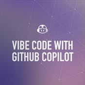 Vibe Coding with GitHub Copilot