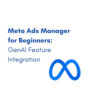 Meta Ads Manager for Beginners: GenAI Feature Integration - Online CE Course