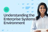 Understanding the Enterprise Systems Environment