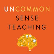 Uncommon Sense Teaching: Part 2, Building Community and Habits of Learning