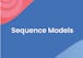 Sequence Models