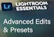 Adobe Lightroom Essentials Pt. 3: Advanced Edits & Presets