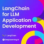 LangChain for LLM Application Development