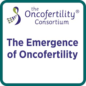 The Emergence of Oncofertility (Past, Present & Future)