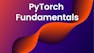 PyTorch: Fundamentals