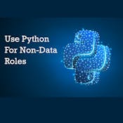 Use Python for Non-Data Role