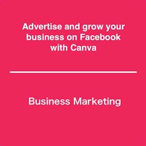 Advertise and grow your business on Facebook with Canva - Online CE Course