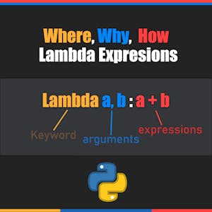 Where, Why, and How of Lambda Functions in Python from Coursera Project Network online course platform