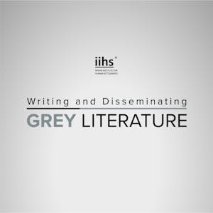 Writing and Disseminating Grey Literature from Indian Institute for Human Settlements online course platform