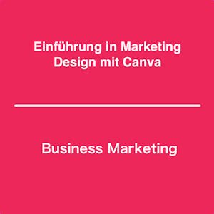Einführung in Marketing Design mit Canva from Coursera Project Network online course platform
