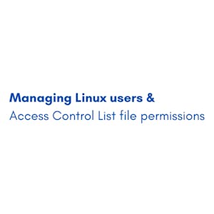 Managing Linux users & Access Control List file permissions