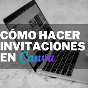 Cómo hacer invitaciones en Canva - Online CE Course
