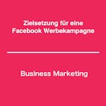 Zielsetzung für eine Facebook Werbekampagne
