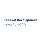 Product Development using AutoCAD