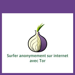 Créer des connexions sécurisées avec Tor pour l'anonymat