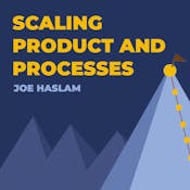 Scaling Product and Processes