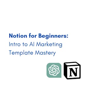 Notion for Beginners: Intro to AI Marketing Template Mastery - Online CE Course