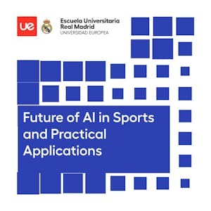 Future of AI in Sports and Practical Applications from Real Madrid Graduate School Universidad Europea online course platform