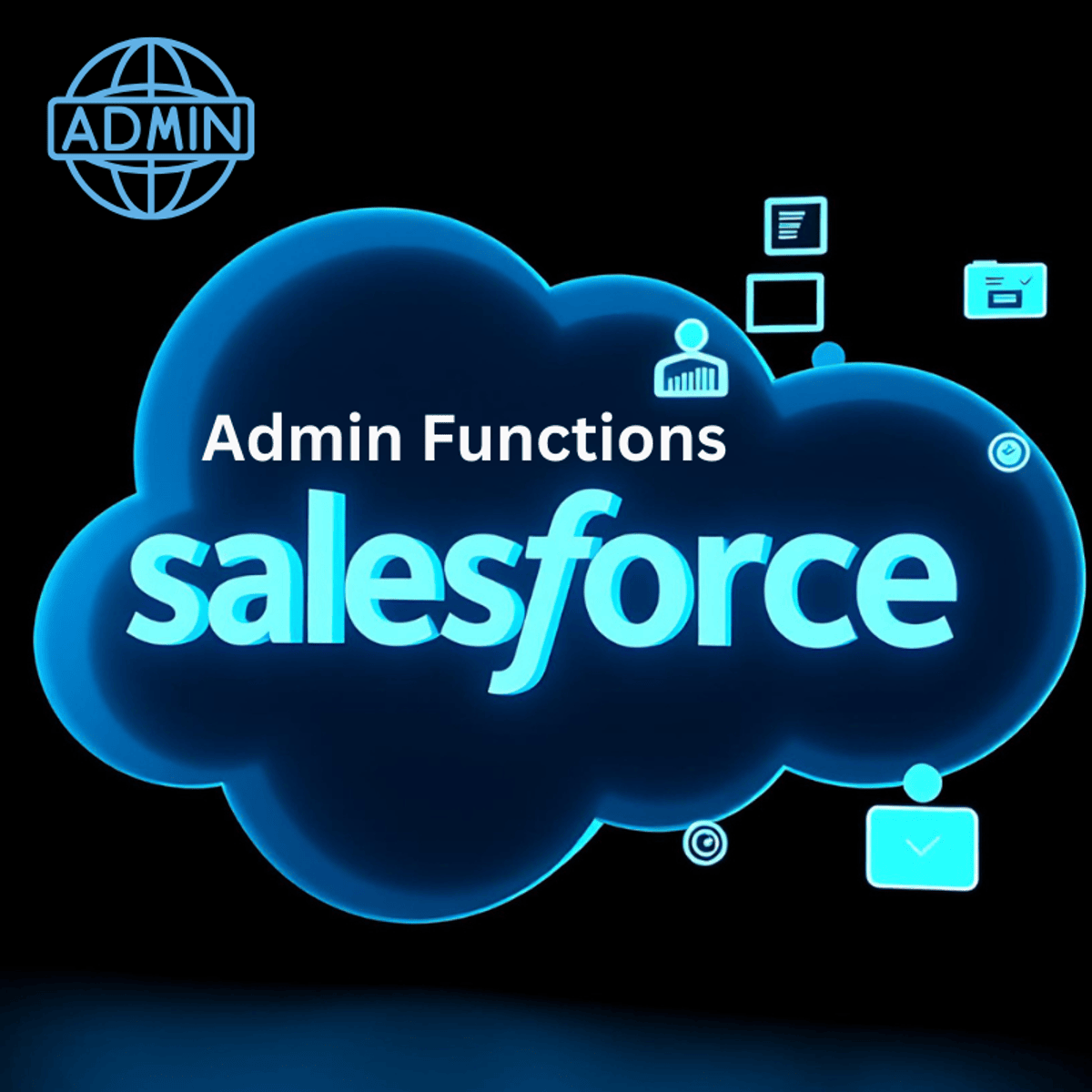 Salesforce Admin Functions
