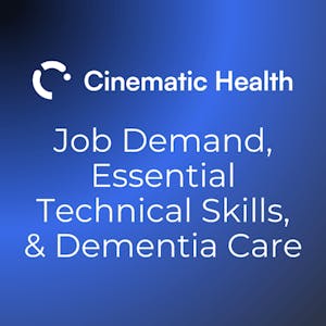 Job Demand, Essential Technical Skills, & Dementia Care - Online CE Course
