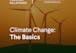 Climate Change: The Basics