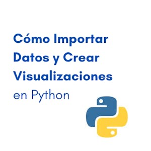 Image for the Cómo importar datos y crear visualizaciones en Python course