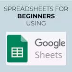 Spreadsheets for Beginners using Google Sheets