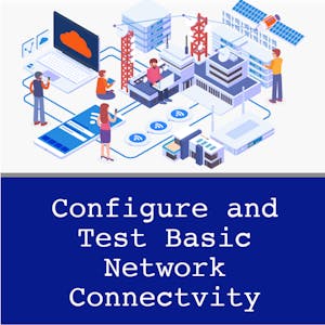 Configure and Test Basic Network Connectivity - Online CE Course