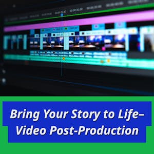 Bring Your Story to Life – Video Post-Production from University of Colorado Boulder online course platform