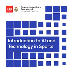 Introducción a la IA y la tecnología en el deporte from Real Madrid Graduate School Universidad Europea online course platform