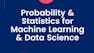 Probability & Statistics for Machine Learning & Data Science