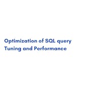 Optimization of SQL query Tuning and Performance