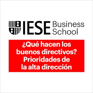 ¿Qué hacen los buenos directivos? Prioridades de la Alta Dirección