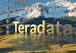 Teradata: Improving Analysis and Storage