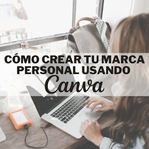 Cómo crear tu marca personal usando Canva - Online CE Course