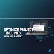 Optimize Project Timelines with Jira Mastery
