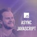 Async JavaScript