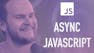 Async JavaScript