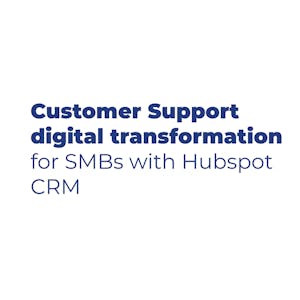 Customer Support digital transformation with HubSpot - Online CE Course