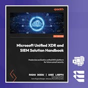 Microsoft Unified XDR and SIEM Solution Handbook
