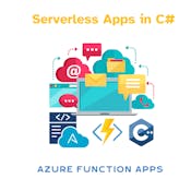 Serverless Apps in C#: Azure Function Apps