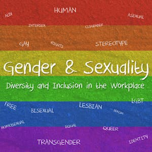 Gender and Sexuality: Diversity and Inclusion in the Workplace from Coursera | Course by Edvicer