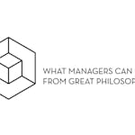 On Strategy : What Managers Can Learn from Philosophy - PART 1
