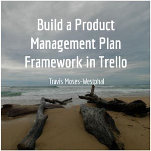 Build a Product Management Plan Framework in Trello - Online CE Course