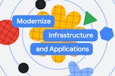 Modernize Infrastructure and Applications with Google Cloud