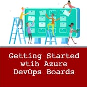 Getting Started with Azure DevOps Boards