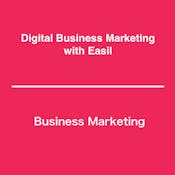 Digital Business Marketing with Easil