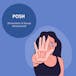 POSH - Prevention of Sexual Harassment