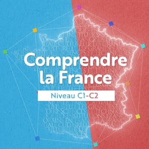 Comprendre la France, Advanced French Language & Culture - Online CE Course
