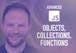 Advanced JavaScript 3: Objects, Collections, Functions